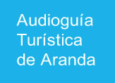 Audioguía Turística de Aranda de Duero