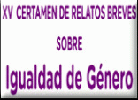 XV CERTAMEN DE RELATOS BREVES SOBRE IGUALDAD DE GÉNERO