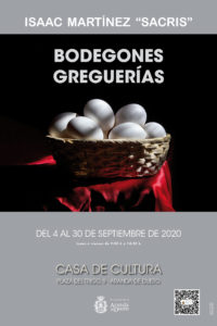 EXPOSICIÓN BODEGONES-GREGUERÍAS
ISAAC MARTÍNEZ «SACRIS» EXPOSICIÓN BODEGONES-GREGUERÍAS
ISAAC MARTÍNEZ «SACRIS»