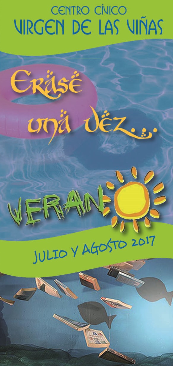 ÉRASE UNA VEZ… VERANO 2017

CENTRO CÍVICO «VIRGEN DE LAS VIÑAS»