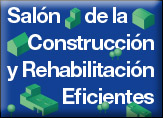 SALÓN DE LA CONSTRUCCIÓN Y REHABILITACIÓN EFICIENTES SALÓN DE LA CONSTRUCCIÓN Y REHABILITACIÓN EFICIENTES