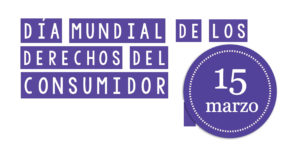 Día Mundial de los Derechos del Consumidor Día Mundial de los Derechos del Consumidor