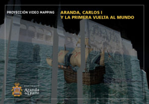PROYECCIÓN DE VIDEO MAPPING:  «ARANDA, CARLOS I Y LA PRIMERA VUELTA AL MUNDO»