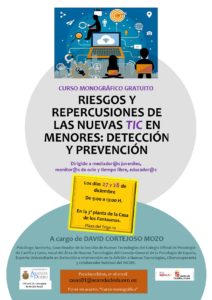 Curso monográfico: RIESGOS Y REPERCUSIONES DE LAS NUEVAS TECNOLOGÍAS DE LA INFORMACIÓN Y DE LA COMUNICACIÓN EN MENORES: DETECCIÓN Y PREVENCIÓN Curso monográfico: RIESGOS Y REPERCUSIONES DE LAS NUEVAS TECNOLOGÍAS DE LA INFORMACIÓN Y DE LA COMUNICACIÓN EN MENORES: DETECCIÓN Y PREVENCIÓN
