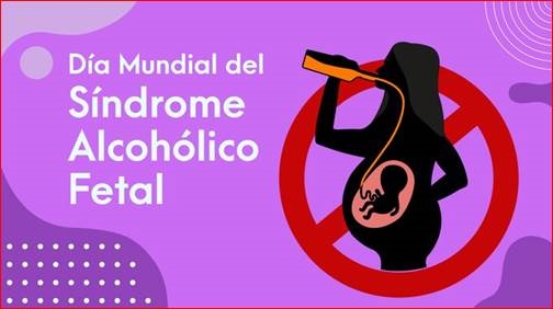 DÍA MUNDIAL DEL SÍNDROME ALCOHÓLICO FETAL (TEAF) – 2021