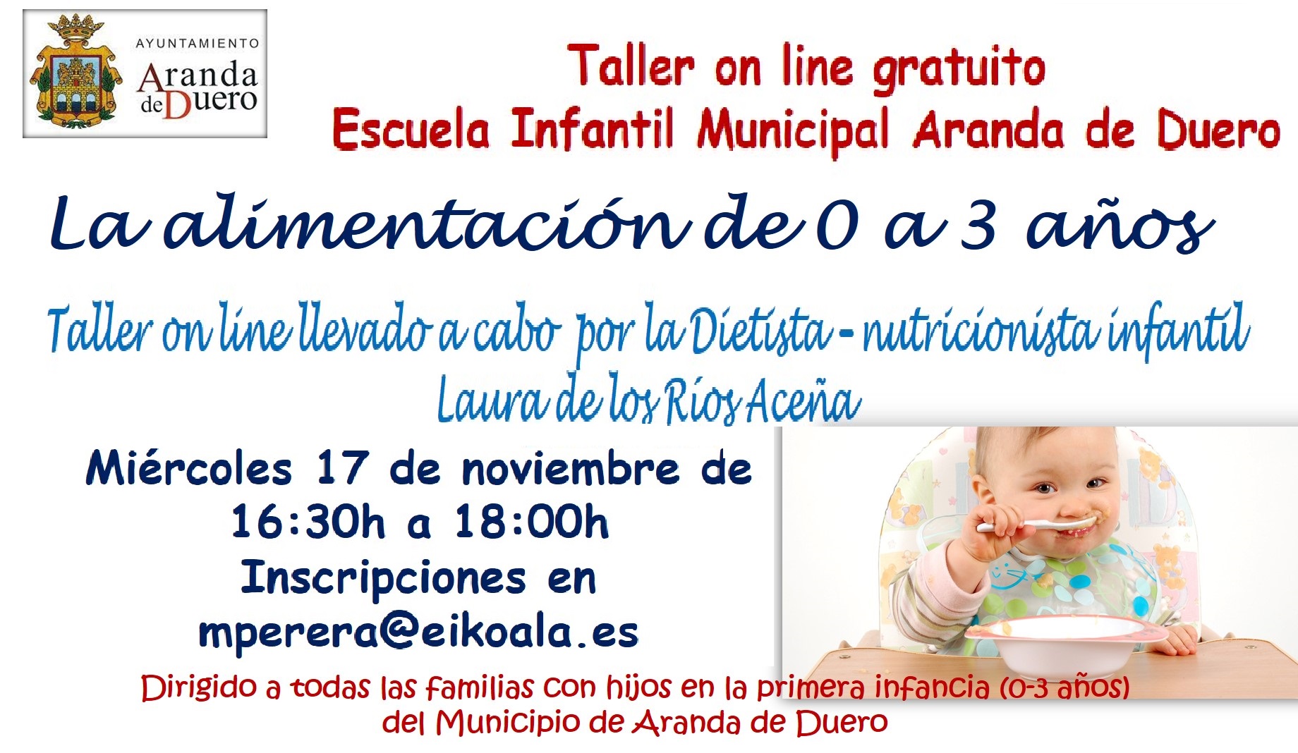 TALLER ON-LINE GRATUITO «LA ALIMENTACIÓN DE 0 A 3 AÑOS» DE LA ESCUELA INFANTIL MUNICIPAL «ARANDA DE DUERO»
MIÉRCOLES 17 DE NOVIEMBRE DE 16:30h A 18:00h