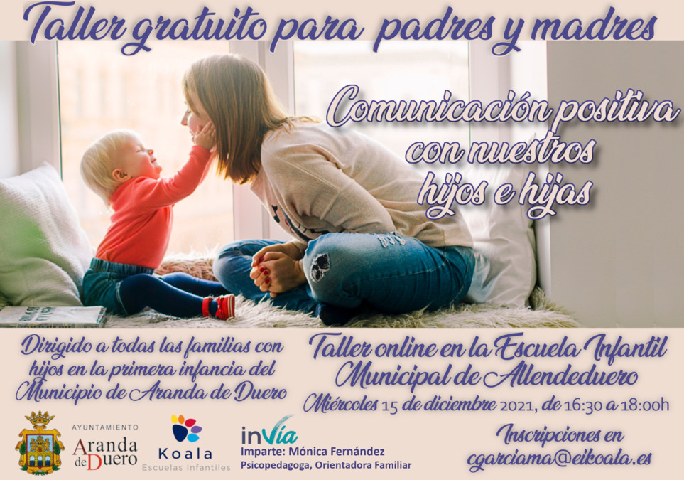 TALLER ON-LINE GRATUITO «COMUNICACIÓN POSITIVA CON NUESTROS HIJOS E HIJAS» DE LA ESCUELA INFANTIL MUNICIPAL «ALLENDEDUERO» MIÉRCOLES 15 DE DICIEMBRE DE 16:30h A 18:00h