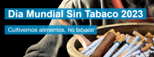 Día Mundial sin tabaco 2023.