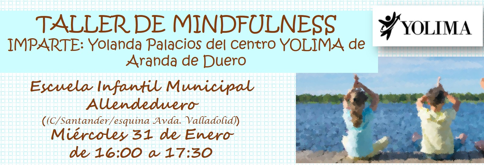 TALLER GRATUITO PARA PADRES Y MADRES «MINDFULNESS» DE LA ESCUELA INFANTIL MUNICIPAL ALLENDEDUERO «ARANDA DE DUERO» MIÉRCOLES 31 DE ENERO DE 16:00h A 17:30h