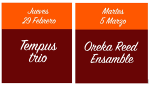 CONCIERTOS  – Tempus trio y Oreka Reed Ensamble