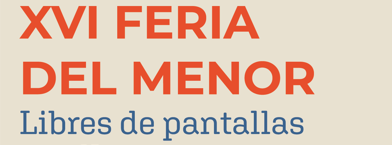 XVI Feria del Menor. «Libres de pantallas».