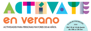 ACTÍVATE EN VERANO (personas mayores de 60 años) ACTÍVATE EN VERANO (personas mayores de 60 años)
