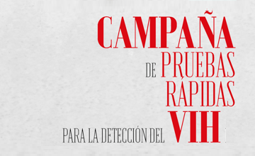 CAMPAÑA DE PRUEBAS RÁPIDAS PARA LA DETECCIÓN DEL VIH. ANÓNIMO, CONFIDENCIAL Y GRATUITO