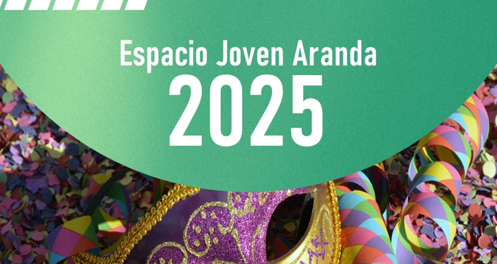 Espacio Joven Aranda 2025 (28 – 01 Marzo)