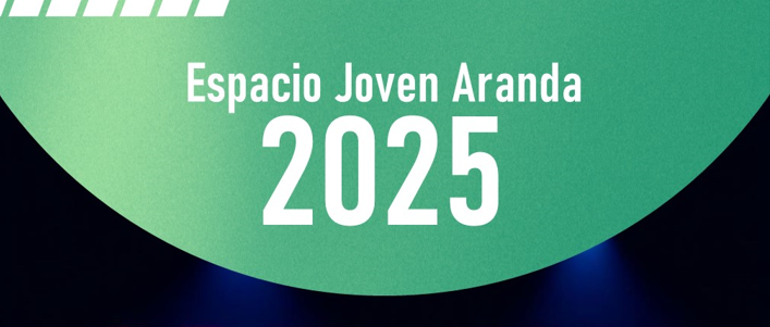 Espacio Joven Aranda 2025 (4 – 5 Abril)