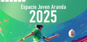 Espacio Joven Aranda 2025 (20 – 21 Junio)