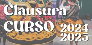ACTOS DE CLAUSURA CURSO 2024/2025 DE LA ESCUELA MUNICIPAL DE FOLKLORE